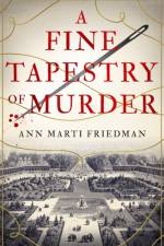 A Fine Tapestry of Murder af Ann Marti Friedman
