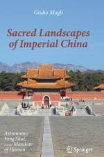 Sacred Landscapes of Imperial China af Giulio Magli