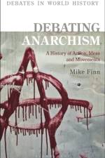 Debating Anarchism af Mike (Senior Lecturer in History Finn