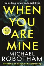 When You Are Mine af Michael Robotham