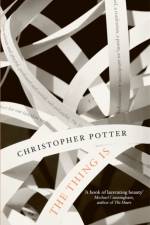 The Thing Is af Christopher Potter