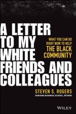 A Letter to My White Friends and Colleagues af Steven S. (Harvard Business School) Rogers
