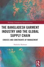 The Bangladesh Garment Industry and the Global Supply Chain af Shahidur (Brac University Rahman