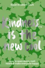 Kindness... is the New Cool af Susan Elizabeth Clark