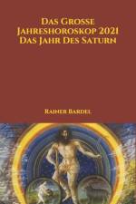 grosse Jahreshoroskop 2021 Das Jahr des Saturn af Rainer Bardel