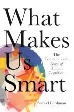 What Makes Us Smart af Samuel J. Gershman
