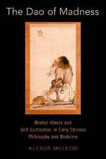 The Dao of Madness af Alexus (Professor of Philosophy and Asian/Asian-American Studies McLeod
