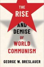 The Rise and Demise of World Communism af George W. (Professor Emeritus Breslauer
