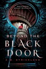 Beyond the Black Door af A.M. Strickland