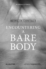 Being in Contact: Encountering a Bare Body af Mariella Greil