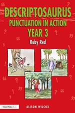 Descriptosaurus Punctuation in Action Year 3: Ruby Red af Alison Wilcox
