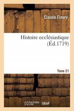 Histoire Ecclesiastique. Tome 21 af Claude Fleury