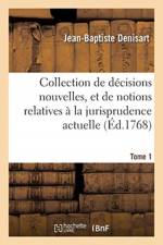Collection de Decisions Nouvelles, Et de Notions Relatives A La Jurisprudence Actuelle. Tome 1 af Jean-Baptiste Denisart