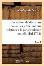 Collection de Decisions Nouvelles, Et de Notions Relatives A La Jurisprudence Actuelle. Tome 2 af Jean-Baptiste Denisart