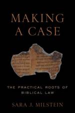 Making a Case af Sara J. (Associate Professor of Hebrew Bible and Ancient Near Eastern Studies Milstein