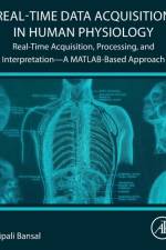 Real-Time Data Acquisition in Human Physiology af Dipali (Dean of Engineering Bansal