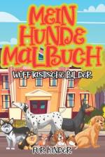 Mein Hunde Malbuch Fur Kinder Wufftastische Bilder af Lt Publishing