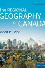 The Regional Geography of Canada af Robert M. (Professor emeritus Bone