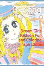 Dream Girls Fashion Fun and Coloring Inspirations af A H