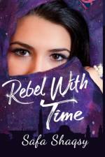 Rebel With Time af Safa Shaqsy