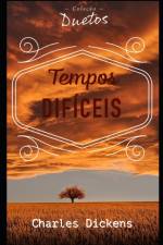 Tempos Dificeis af Charles Dickens