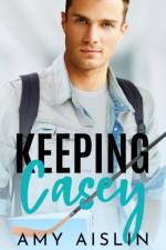 Keeping Casey af Amy Aislin
