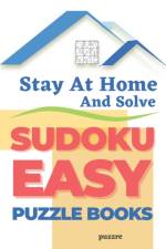 Stay At Home And Solve Sudoku Easy Puzzle Books af Puzzre