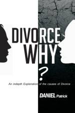 Divorce why? af Daniel Patrick