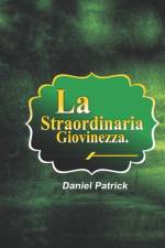 Straordinaria Giovinezza. af Daniel Patrick