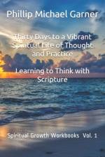 Thirty Days to a Vibrant Spiritual Life of Thought and Practice af Phillip Michael Garner