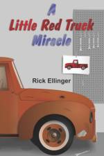 Little Red Truck Miracle af Rick Ellinger