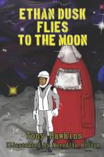 Ethan Dusk flies to the Moon af Tony Hawkins