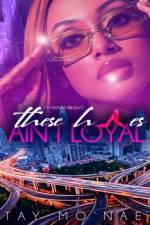 These H*es Ain't Loyal af Tay Mo'nae