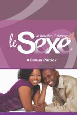 La datation, l'Amour et le Sexe af Daniel Patrick
