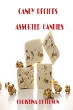 Candy Recipes, Assorted Candies af Christina Peterson