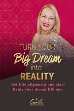 Turn your big dream into reality! af Camilla Kristiansen