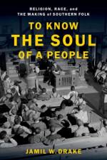 To Know the Soul of a People af Jamil W. (Assistant Professor of Religion Drake