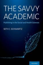The Savvy Academic af Seth J. (Professor of Kinesiology and Health Education Schwartz