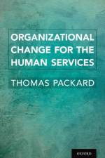 Organizational Change for the Human Services af Thomas (Professor Emeritus Packard