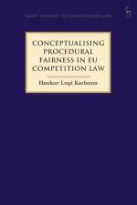 Conceptualising Procedural Fairness in EU Competition Law af Haukur Logi (Reykjavik University Karlsson