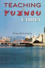 Teaching in Fuzhou, China af Greg McEnnally