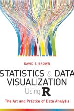 Statistics and Data Visualization Using R af David S. (University of Colorado Brown