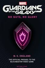 Marvel's Guardians of the Galaxy: No Guts, No Glory af M.K. England