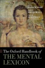 The Oxford Handbook of the Mental Lexicon