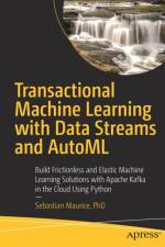 Transactional Machine Learning with Data Streams and AutoML af Sebastian Maurice