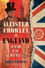 Aleister Crowley in England af Tobias Churton