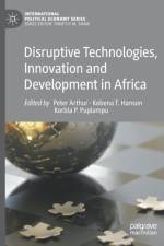 Disruptive Technologies, Innovation and Development in Africa