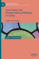 Local Power and Female Political Pathways in Turkey af Lucie G. Drechselova