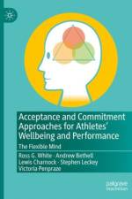 Acceptance and Commitment Approaches for Athletes' Wellbeing and Performance af Andrew Bethell