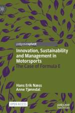 Innovation, Sustainability and Management in Motorsports af Hans Erik Naess